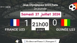 Jeux Olympiques 2024  France U23 vs Guinée U23 en direct sur France 3  27072024 à 21 h [upl. by Robma]