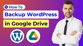 WordPress Backup in Google Drive  How to Backup WordPress in Google Drive  Full Tutorial [upl. by Silado]