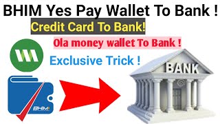 Bhim yes pay wallet to Bank  Ola money To Bank  Credit card to Bank  Exclusive TrickTrickydharme [upl. by Tichon7]