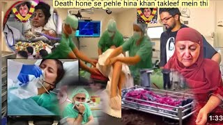 Death Hone Se Pehle Hina Khan Bohat Takleef Mein Thi🥲Sab Ka Roo Roo Kar Bura Hal [upl. by Grata]