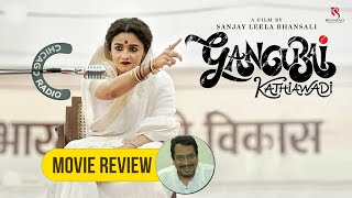 Gangubai Kathiawadi  Movie Review  Parag Chhapekar [upl. by Meridel81]