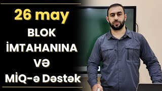 26 may blok imtahanına və MİQə dəstək MÜTLƏQ İZLƏ [upl. by Nayab]