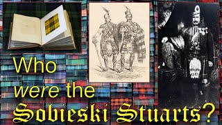 Who Were the Sobieski Stuarts [upl. by Hanafee470]