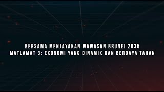 Wawasan Brunei 2035 Matlamat 3  Ekonomi Yang Dinamik Dan Berdaya Tahan [upl. by Sulienroc861]