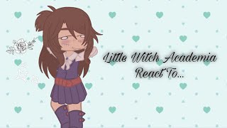 Little Witch Academia Professors React  13  Some Angst  ❤️ 𝒜𝓀𝓀ℴ 𝒦𝒶𝑔𝒶𝓇𝒾 ❤️ [upl. by Gascony]