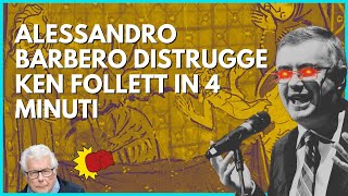 Alessandro Barbero DISTRUGGE Ken Follett in 4 MINUTI [upl. by Gipsy]