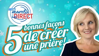 Mardi en DIRECT 208– 5 bonnes façons de créer une prière [upl. by Pazit]