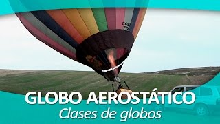 GLOBO AEROSTÁTICO 2 Clases de globos [upl. by Yemac]