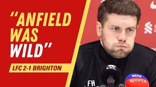 Anfield was WILD  Brighton managers BRILLIANT words on LFC atmosphere [upl. by Xever]