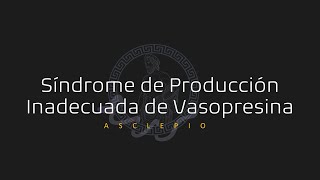 Síndrome de Producción Inadecuada de Vasopresina SIADH [upl. by Yanal]