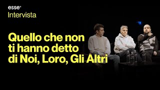 Quello che non ti hanno detto di Noi Loro Gli Altri parlano Marz Paola Zukar e Jacopo Pesce [upl. by Aititel]