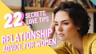 Relationship Advice for Women 22 Secrets and Tips on Love All Women MUST Know [upl. by Mad]