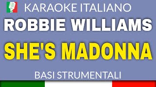 ROBBIE WILLIAMS  SHES MADONNA  BEST KARAOKE VERSION EVER backing track by quotkaraoke italianoquot🎤 [upl. by Carolus]