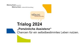 Trialog 2024 „Persönliche Assistenz  Chancen für ein selbstbestimmtes Leben nutzen“ [upl. by Arac308]