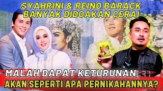 SYAHRINI amp REINO BARACK BANYAK DOAKAN CERAI EH MALAH DAPAT KETURUNANAKAN SEPERTI APA PERNIKAHANNYA [upl. by Nero815]