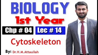 Cytoskeleton  Chapter 4  1st year Biology  Lec  14 [upl. by Philoo]