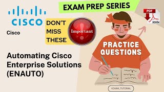 300435 Exam Tutorial🔥IMPORTANT TOPICS🔥 Automating Cisco Enterprise Solutions ENAUTO CISCO  T [upl. by Hepsoj47]