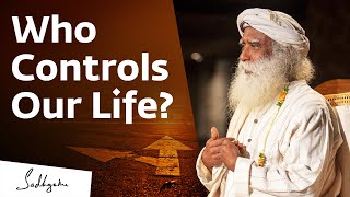 Who Controls Our Life  Sadhguru [upl. by Ennaecarg656]