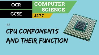 2 OCR GCSE J277 11 CPU components and their function [upl. by Astrahan]