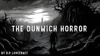 The Dunwich Horror  by HP Lovecraft Full Audiobook [upl. by Enaz]