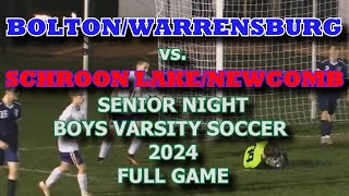 BoltonWarrensburg vs Schroon LakeNewcomb Boys Varsity Soccer SENIOR NIGHT 2024 FULL GAME [upl. by Mcgurn16]