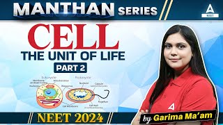 Cell the Unit of Life Class 11  Part 2  NCERT Highlights  NEET 2024  Garima Goel [upl. by Modern217]