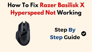 How To Fix Razer Basilisk X Hyperspeed Not Working [upl. by Eppesiug]