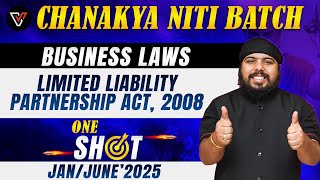 Limited Liability Partnership Act 2008  CA Foundation Business Laws One Shot  CA Gurpreet Singh [upl. by Spears]