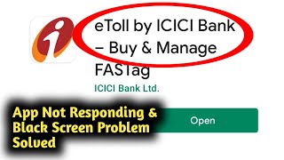 Fix eToll By ICICI Bank App Not Responding and Black Screen Problem Solved [upl. by Sebbie603]