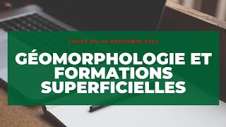 COURS GEOMORPHOLOGIE ET FORMATIONS SUPERFICIELLES DU 06 NOVEMBRE 2024 UCAD [upl. by Perusse]