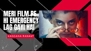 Kangana Ranaut Reacts To Film Release Delay ‘Meri Film Pe Hi Emergency Lag Gayi Hai’ [upl. by Asilegna597]