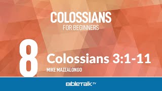 Colossians 3111 – Mike Mazzalongo  BibleTalktv [upl. by Cinnamon]