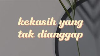 kekasih yang tak dianggap [upl. by Selestina]