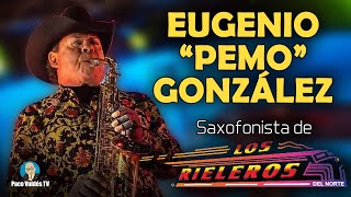 EUGENIO quotPEMOquot GONZÁLEZ SAXOFONISTA DE LOS RIELEROS DEL NORTE  PROGRAMA TRAYECTORIA [upl. by Anet]