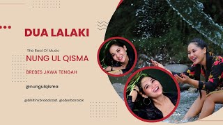 NUNG UL QISMA  DUA LALAKI  NUNG UL QISMA LIVE CIANGIR CIBINGBIN [upl. by Domineca547]