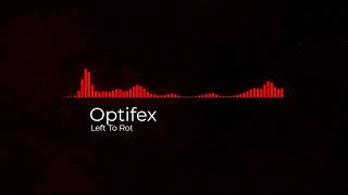 Ambient Jungle Optifex  Left To Rot [upl. by Fanchon597]