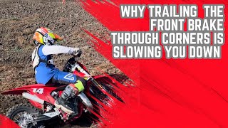 Why dragging the front brake through corners may be slowing you down and effecting lean motocross [upl. by Stock760]