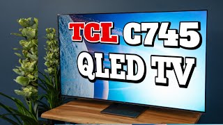 TCL C745 QLED GAMING TV  BEST 4k QLED THIS 2024 [upl. by Julian727]