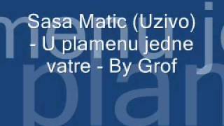 Sasa Matic Uzivo  U plamenu jedne vatre  By Neso Grof Veselinovic [upl. by Chenee]