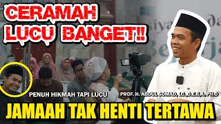 CERAMAH LUCU BANGET  JEMAAH TAKHENTI TERTAWAquotPENUH HIKMAquot  PROF H ABDUL SOMAD LcDESAPhD [upl. by Vidda]