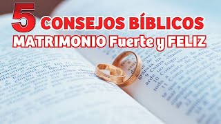 5 CONSEJOS Bíblicos para TENER un MATRIMONIO Fuerte y FELIZ [upl. by Leirbma87]