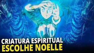 NOELLE ESCOLHIDA pela CRIATURA ESPIRITUAL DA ÁGUA  Black Clover  Anishounen Teoria [upl. by Mcwilliams]