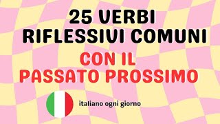 25 COMMON ITALIAN REFLEXIVE VERBS  PRACTICE SENTENCES in passato prossimo  ITEN [upl. by Gnep]