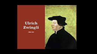 13 Ulrich Zwingli [upl. by Airahs]