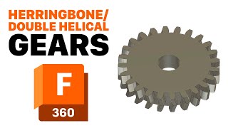 How to Design Double Helical Gears in Fusion 360 [upl. by Neelyam]