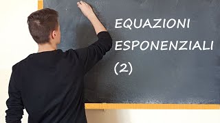 EQUAZIONI ESPONENZIALI  2 [upl. by Laris]