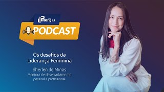 Proeng Podcast  Os desafios da Liderança Feminina [upl. by Almena]