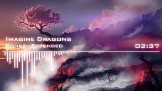 Imagine Dragons  Bones Extended [upl. by Ytima]