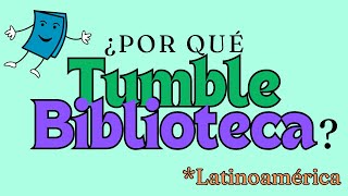 ¿Por qué TumbleBiblioteca Latinoamérica [upl. by Raynard574]