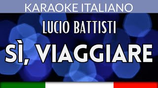 Lucio Battisti  Sì viaggiare  Karaoke Strumentale Italiano 🎤 [upl. by Hezekiah]